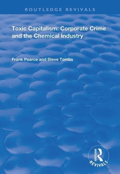 Paperback Toxic Capitalism: Corporate Crime and the Chemical Industry Book