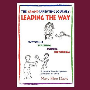 Paperback The Grandparenting Journey: Leading the Way Book