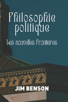 Paperback Philosophie politique: Les nouvelles frontières [French] Book