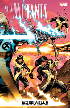 New Mutants by Zeb Wells: The Complete Collection - Book  of the New Mutants (2009) (Collected Editions)