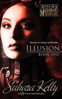 Illusion - Book #1 of the Asylum for the Mechanically Insane