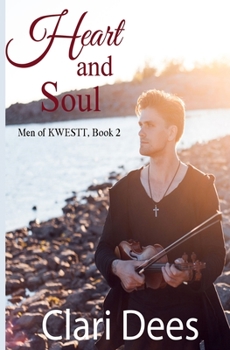 Heart and Soul - Book #2 of the Men of KWESTT