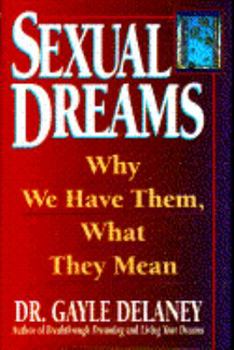 Hardcover Sexual Dreams: Why We Have Them, What They Mean Book