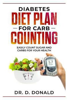 Paperback Diabetes Diet Plan for Carb Counting: Easy Count Sugar and Carbs for Your Health Book
