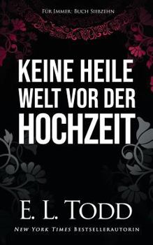 Keine heile Welt vor der Hochzeit