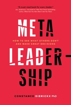 Hardcover Meta-Leadership: How to See What Others Don't and Make Great Decisions Book