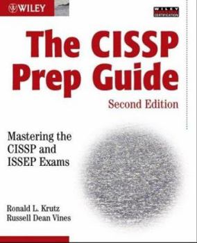 Paperback The CISSP Prep Guide: Mastering the CISSP and ISSEP Exams [With CDROM] Book