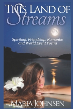 Paperback Spiritual, Friendship, Romantic and World Event Poems: This Land Of Streams Book