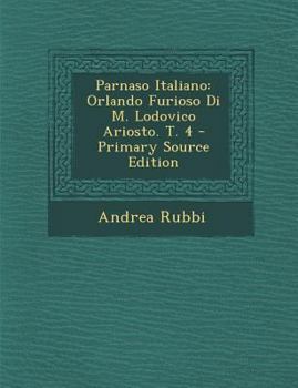 Paperback Parnaso Italiano: Orlando Furioso Di M. Lodovico Ariosto. T. 4 [Italian] Book