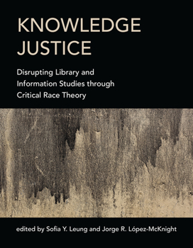 Paperback Knowledge Justice: Disrupting Library and Information Studies Through Critical Race Theory Book