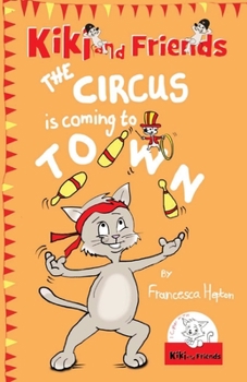 Paperback The Circus Is Coming To Town: Kiki and Friends Book