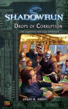 Shadowrun #4: Drops of CorruptionA Shadowrun Novel (Shadowrun) - Book #4 of the Shadowrun WizKids Novels