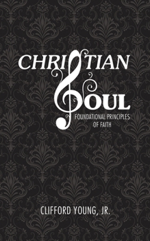 Paperback Christian Soul: Foundation Principles of Faith Book