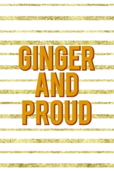Paperback Ginger And Proud: Notebook Journal Composition Blank Lined Diary Notepad 120 Pages Paperback Golden Texture Ginger Book