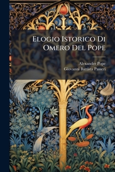 Elogio Istorico Di Omero Del Pope