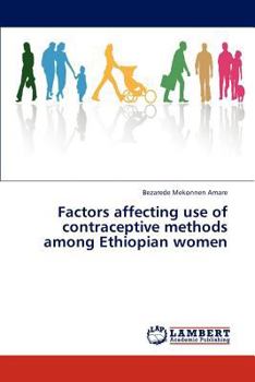 Paperback Factors affecting use of contraceptive methods among Ethiopian women Book