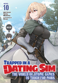 Paperback Trapped in a Dating Sim: The World of Otome Games Is Tough for Mobs (Light Novel) Vol. 10 Book
