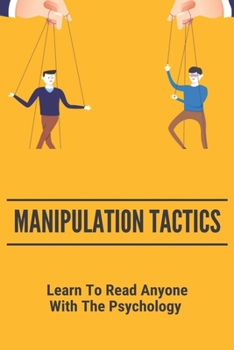 Paperback Manipulation Tactics: Learn To Read Anyone, With The Psychology: 30 Covert Emotional Manipulation Tactics Book