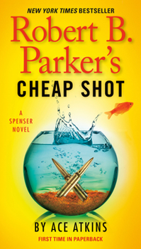 Robert B. Parker's Cheap Shot - Book #3 of the Ace Atkins Spenser series