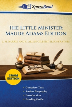The Little Minister: Maude Adams Edition (Cram Edition)