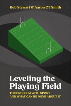 Paperback Levelling the Playing Field: The Problem with Sport and What Can Be Done about It Book