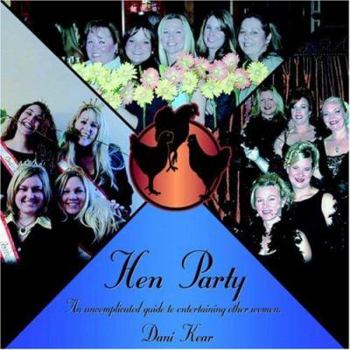 Paperback Hen Party: An uncomplicated guide to entertaining other women. Book