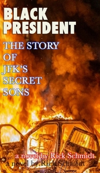 Hardcover BLACK PRESIDENT--The Story of JFK's Secret Sons: 1st Edition HARDCOVER, 3rd printing/"Collector's Special" for US, Europe/Asia. Book