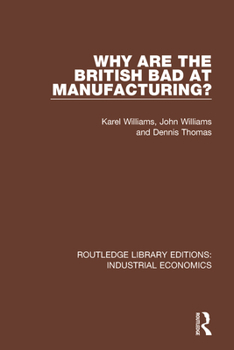 Paperback Why Are the British Bad at Manufacturing? Book