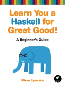 Paperback Learn You a Haskell for Great Good!: A Beginner's Guide Book