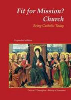 Paperback Fit for Mission? Church: Being Catholic Today Book