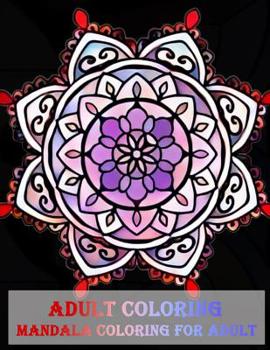 Paperback Adult Coloring Mandala coloring for adult: Unique Mandala Designs and Stress Relieving Patterns for Adult Relaxation, Meditation, and Happiness (Magni Book
