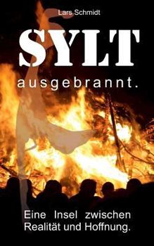 Paperback Sylt ausgebrannt.: Eine Insel zwischen Hoffnung und Realität. [German] Book