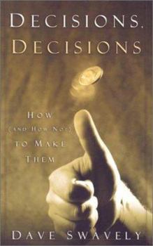 Paperback Decisions, Decisions: How (and How Not) to Make Them Book