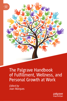 Hardcover The Palgrave Handbook of Fulfillment, Wellness, and Personal Growth at Work Book