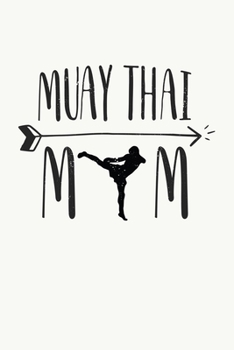 Paperback Muay Thai Mom: Muay Thai Kickboxing and Martial Arts Fighting Workout Log Book