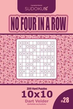 Paperback Sudoku No Four in a Row - 200 Hard Puzzles 10x10 (Volume 28) Book