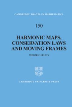Harmonic Maps, Conservation Laws and Moving Frames - Book #150 of the Cambridge Tracts in Mathematics