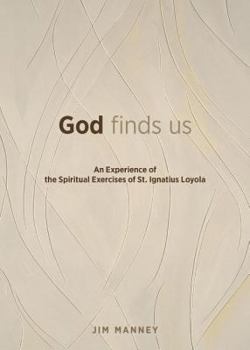 Paperback God Finds Us: An Experience of the Spiritual Exercises of St. Ignatius Loyola Book