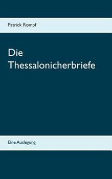 Paperback Die Thessalonicherbriefe: Eine Auslegung [German] Book