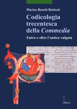Paperback Codicologia Trecentesca Della Commedia: Entro E Oltre l'Antica Vulgata [Italian] Book