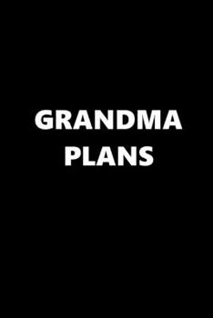 2020 Daily Planner Funny Humorous Grandma Plans 388 Pages: 2020 Planners Calendars Organizers Datebooks Appointment Books Agendas