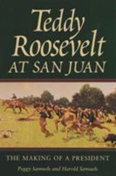 Hardcover Teddy Roosevelt at San Juan: The Making of a President Book