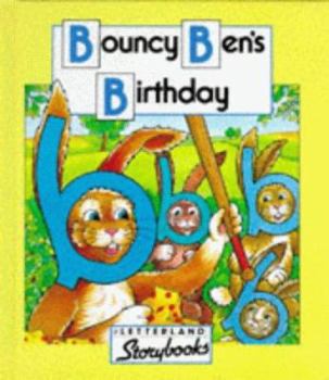 Bouncy Ben's Birthday (Letterland Storybooks) - Book  of the Letterland