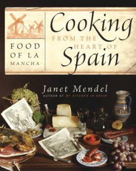 Hardcover Cooking from the Heart of Spain: Food of La Mancha Book