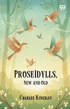 Paperback Prose Idylls, New And Old Book