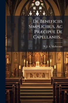 Paperback De Beneficiis Simplicibus, Ac Præcipue De Capellaniis... [Latin] Book