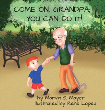 Hardcover Come On Grandpa; You Can Do It! Book