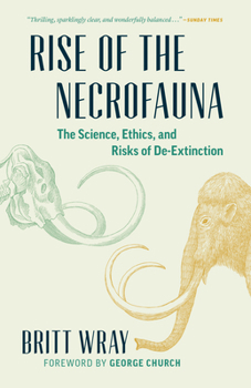 Paperback Rise of the Necrofauna: The Science, Ethics, and Risks of De-Extinction Book