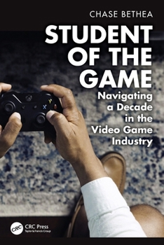 Paperback Student of the Game: Navigating a Decade in the Video Game Industry Book