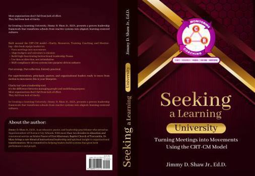 Hardcover Seeking A Learning Univeristy: Turning Meetings Into Movements Using the CRT-CM Model Book